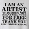 I Am An Artist...